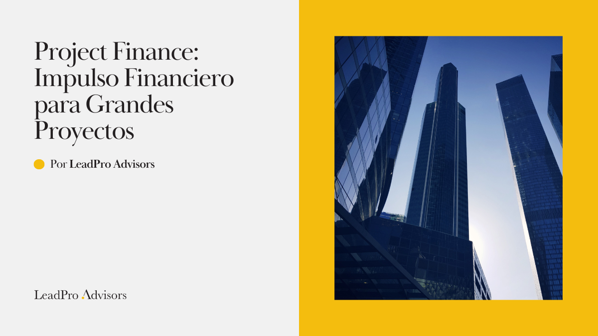 Project Finance: Financiación de Grandes Proyectos